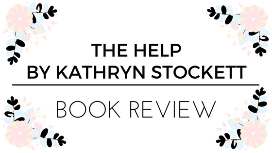 Book Review: The Help by Kathryn Stockett // as good as the&nbsp;movie