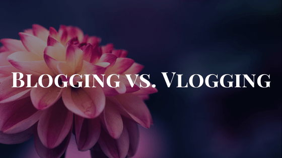 Blogging vs. Vlogging // Why I Chose A Blog Over&nbsp;Booktube