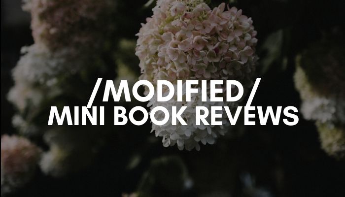 /Modified/ Mini Book Reviews // YA romances, contemporaries, sci-fi, and&nbsp;fantasy