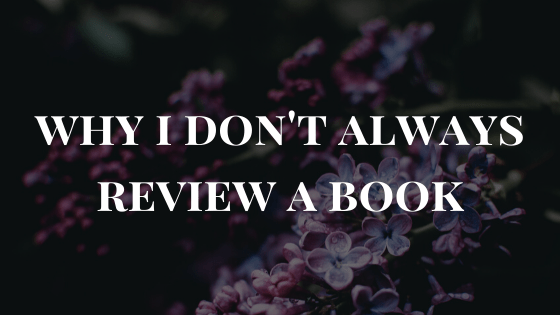 Why I Don’t Always Review A&nbsp;Book