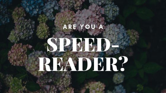 Are You A Speed-Reader? // and why I am a slow&nbsp;reader