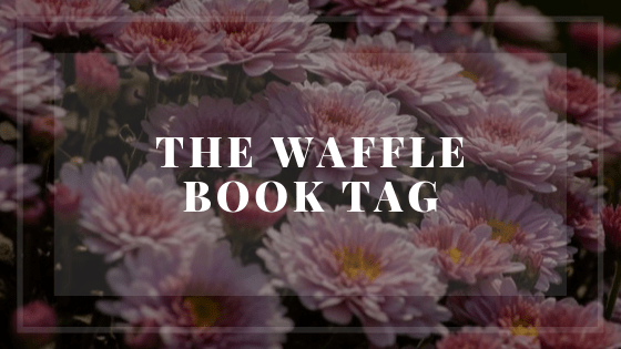 The Waffle Book Tag // waffle-themed book&nbsp;recommendations